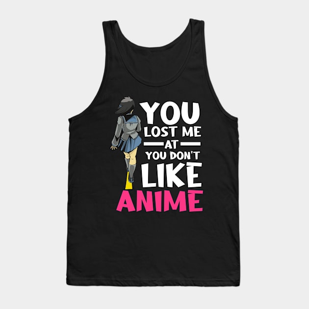 You Lost Me Anime Manga Cosplay Otaku Anime Tank Top by TheTeeBee